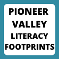 Pioneer Valley Literacy Footprints