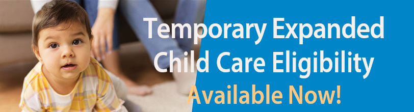 Temporary Expanded Child Care Eligibility Available Now